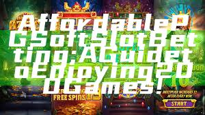 Affordable PG Soft Slot Betting: A Guide to Enjoying 200 Games!